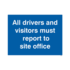 All drivers and visitors must report to site office - 1: Rigid Plastic - (600x450mm)