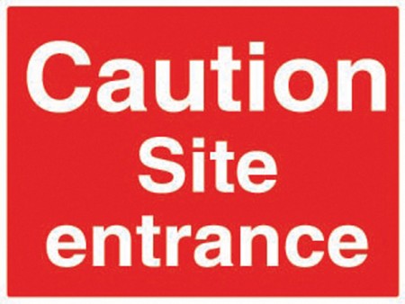 	Caution Site Entrance Sign

