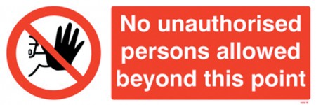     No Unauthorised Persons Allowed Beyond This Point Sign
